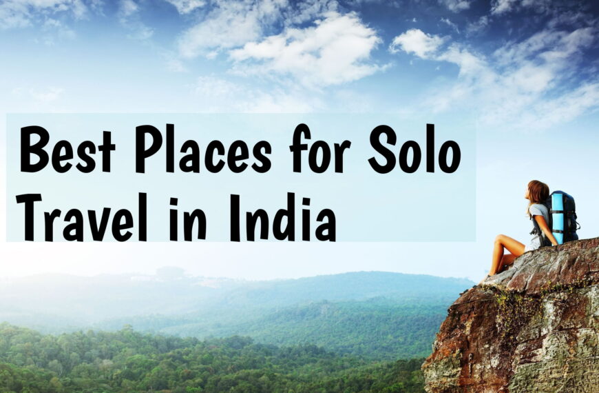 7 Best Solo Winter Destinations in India for a Safe and Fun Holiday