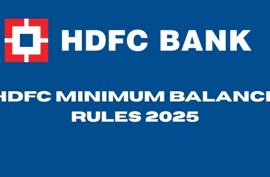 💰⚠️ HDFC Bank 2025: Updated Minimum Balance, Fees & Penalties You Must Know